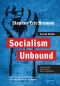 [Columbia Studies in Political Thought / Political History 01] • Socialism Unbound · Principles, Practices, and Prospects